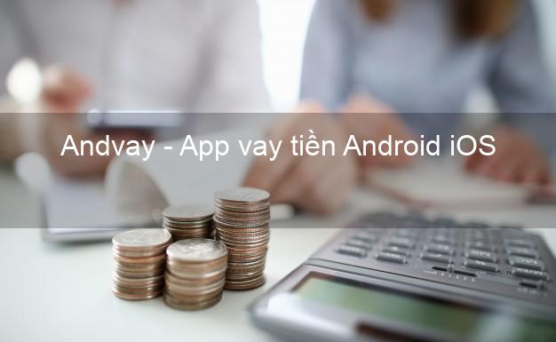 Andvay - App vay tiền Android iOS