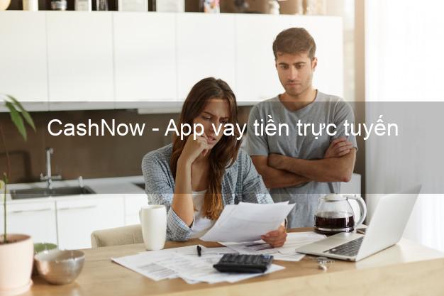 CashNow - App vay tiền trực tuyến