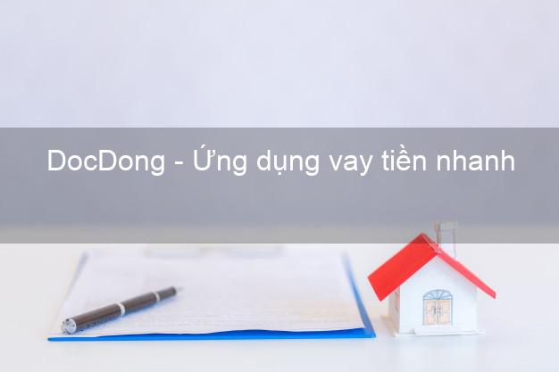 DocDong - Ứng dụng vay tiền nhanh