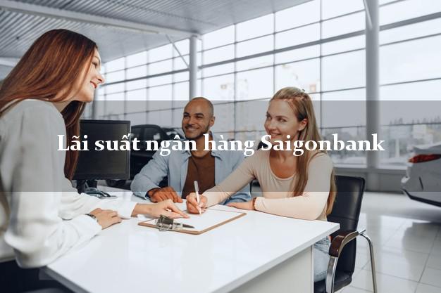 Lãi suất ngân hàng Saigonbank