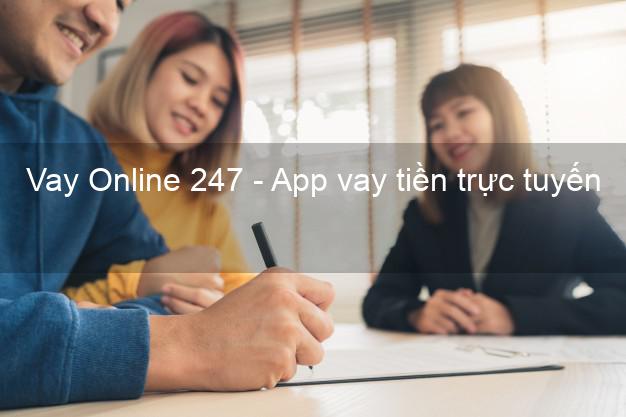 Vay Online 247 - App vay tiền trực tuyến